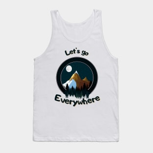 Let's go everywhere Tank Top